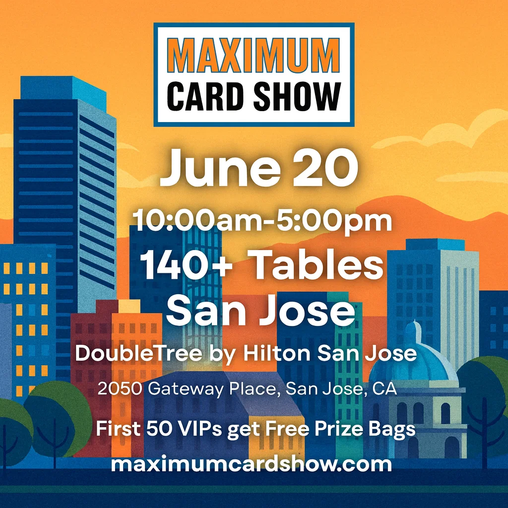 Maximum Card Show - San Jose - June 20 (Outside Ballroom) | Treasure